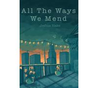 All The Ways We Mend