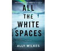 All the White Spaces: A Novel