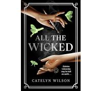 All The Wicked: A dark academia fantasy of secret societies, ancient magic and a descent into the underworld’s darkest halls…: 2