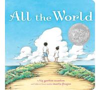 All the World (Classic Board Books) [Board book] by Liz Garton Scanlon