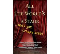 All the World's a Stage and I Got Crappy Seats
