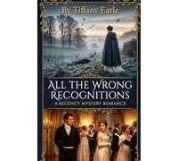 All The Wrong Recognitions: a pride and prejudice novella