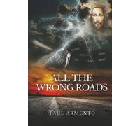 All The Wrong Roads
