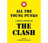 All The Young Punks: A People's History of The Clash