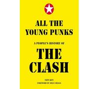 All The Young Punks: A People's History of The Clash