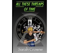 All These Threads of Time: A Time Travel Murder Mystery - Crowne Sarah