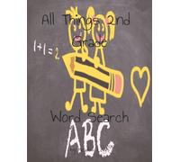 All Things 2nd Grade, playful Word Search for children in second grade. 60 unique learning themes, large print layout, skill building fun!: Help your child master vocabulary while having a blast!