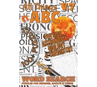 All Things ABC Word Search: Physics, Astronomy, Biology & Chemistry: Volume 7 of 10 | 100+ Puzzles of Exploration | 1,000+ Words from the Sciences all ... for Science Lovers | 6 x 9" Size | Answer Key