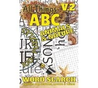 All Things ABC Word Searches: Animals & Nature: Volume 2 of 10 | 100+ Alphabetized Puzzles | 1,000+ Words on Wildlife, Nature, Seasons & more from A ... | Engaging Word Games for Teens, Adults & ESL