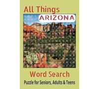 All Things Arizona Word Search Puzzle Book: World Search puzzle for All Things in Arizona , Perfect idea for vacation gift , Easy to read & Fun to ... inches, 80 pages | Suitable for all ages |