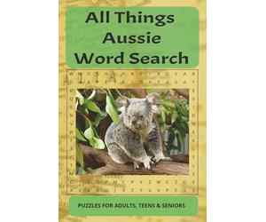 All Things Aussie Word Search Puzzle Book: Word Searches with Easy-to-Read Print about All Things Aussie, Australian Animals, Aussie Slang Words, ... for Vacations, Holidays and Free Times