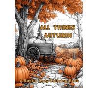 All Things Autumn: A Rustic Cozy Coloring Book
