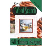 All Things Baking Word Search: Whisk, Knead, And Bake Your Way Through Sweet and Savory Treats! Relaxing 50+ puzzles | 6 x 9 inches | 110 pages