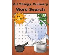 All Things Culinary Word Search: Culinary, Cooking, Baking, Food Word Search | 6 x 9 inches, 110 pages | 50+ puzzles with Solutions