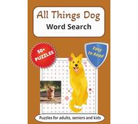 All Things Dog Word Search Book: If you love dogs, this is the fun search for all things dog related. 50+ puzzles with dog related searches that will ... for trips, family time or jusut relaxing.