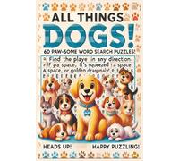 All Things Dogs! Word Search: 60 Paw-some word search puzzles