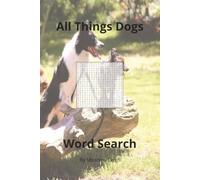 All Things Dog's Word Search: A Paws-itively Relaxing Word Search Book for Dog Lovers, 50 Puzzles for Dog Lovers of All Ages
