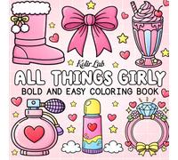 All Things Girly: 50 Cute Designs for Relaxing, Satisfying Marker Coloring with Thick, Bold, and Easy Pages
