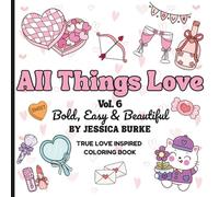 All Things Love: Bold, Easy & Beautiful