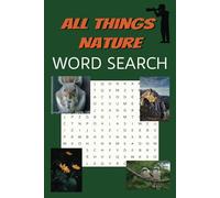 All Things Nature Word Search Puzzle Book: Word Searches with Easy to Read Print about Nature, Plants, Animals and more | 6x9 inches, 110 pages | 50+ ... Gifts for Vacations, Holidays and Free Times
