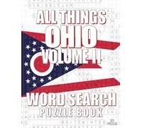 ALL THINGS OHIO VOLUME 2 - Word Search Puzzle Book: Word Find with Large Print | Ohio Themed | Brain Games while Discovering The Buckeye State