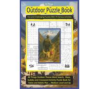 All Things Outdoor Puzzle Book: Funny “Would You Rather?” Questions, Word Searches, Mazes, 6x9, 150 pages, Gift for Teens and Up!