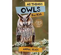 Animal Reads All Things Owls For Kids (Tascabile)