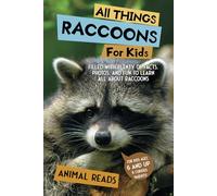 All Things Raccoons For Kids: Filled With Plenty of Facts, Photos, and Fun to Learn all About Raccoons