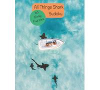 All Things Shark 80 Easy Sudoku Puzzles: 8.5x11 Inches. 4x3 Grid.