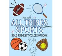 All Things Sports: Bold and Easy Coloring Book for adults and children