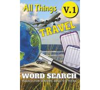 All Things Travel Word Search - Volume 1 of 3: 55 Categorized Puzzles | 455+ words; All About What to Pack, Where to Travel, What to do and more! | ... size 6 x 9" | 110 Pages | Answer Key Included