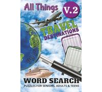 All Things Travel Word Search - Volume 2: Destinations: Explore the World One Puzzle at a Time | 99 Categorized Puzzles | 1000+ words; All about ... and advanced puzzlers | Travel size 6 x 9"