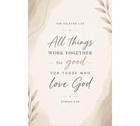 All Things Work Together For Good: Christian Lined Notebook