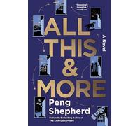 All This and More: A Novel