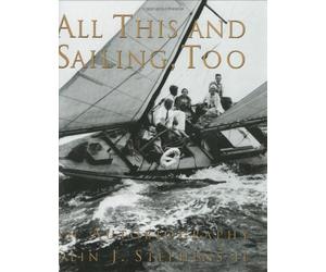 All This and Sailing, Too: An Autobiography by Olin J. Stephens II (1999-08-02)