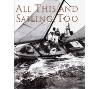 All This and Sailing, Too: An Autobiography [Lingua Inglese]