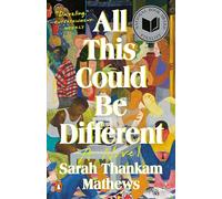 Sarah Thankam Mathews All This Could Be Different (Tascabile)