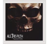 All This Filth - Programmed To Suffer