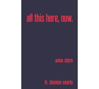 all this here, now-Anna Stern-Copertina rigida