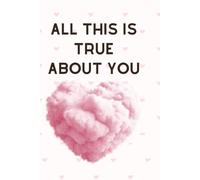 All this is true about you