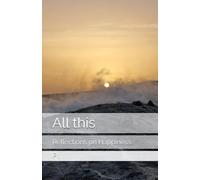 All this: Reflections on Happiness