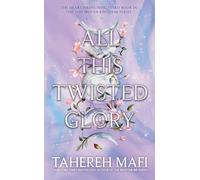 All This Twisted Glory: Discover the 3rd YA book in the captivating Persian-inspired romantic fantasy from author of TikTok sensation, Shatter Me