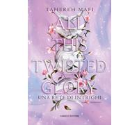 Libri Tahereh Mafi - All This Twisted Glory. Una Rete Di Intrighi