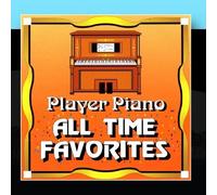 All Time Favorites by Player Piano