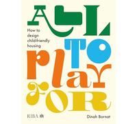 All to Play For: How to design child-friendly housing