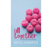 All Together: Liebesroman Why Choose