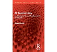 All Together Now: An Alternative View of Theatre and the Community