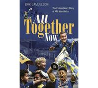 All Together Now: The Extraordinary Story of AFC Wimbledon - Samuelson - 2021