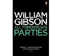 All Tomorrow's Parties: A gripping, techno-thriller from the bestselling author of Neuromancer