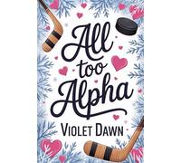 All Too Alpha: A Cozy Omegaverse Spicy Fantasy Romance